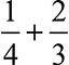 1/4+2/3